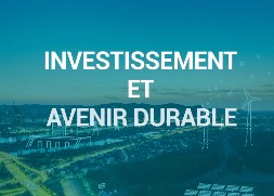 Investissement et avenir durable se rencontrent enfin...