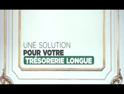 Une solution pour votre trésorerie longue... What else !