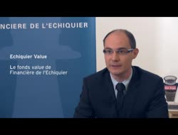 Echiquier Value, un fonds qui performe dans le contexte actuel...