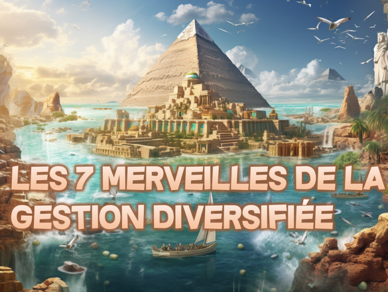 Les 7 meilleurs fonds diversifiés : vos clients ont accès à cette liste…